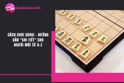 Cách Chơi Shogi – Hướng Dẫn “Chi Tiết” Cho Người Mới Từ A-Z